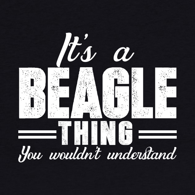 It's a beagle thing You wouldn't understand by doglover21